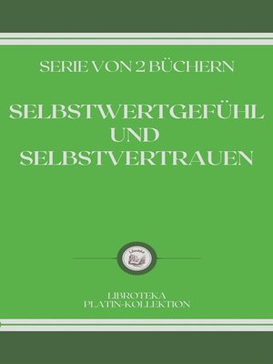 cover image of SELBSTWERTGEFÜHL UND  SELBSTVERTRAUEN